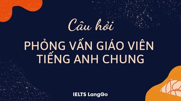 Các câu hỏi phỏng vấn chung