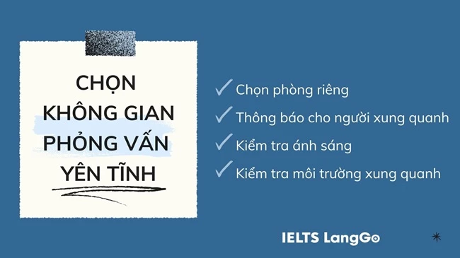 Không gian yên tĩnh sẽ giúp bạn có được buổi phỏng vấn hiệu quả