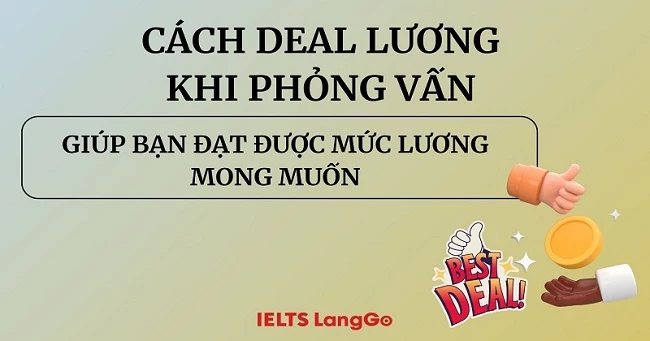 Tìm hiểu cách deal lương khi phỏng vấn hiệu quả, thuyết phục