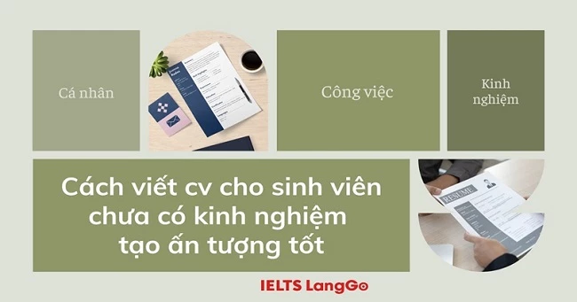 Hướng dẫn cách viết cv cho sinh viên mới tốt nghiệp, chưa có kinh nghiệm