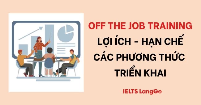 Off the job training là gì? 6 phương thức triển khai phổ biến hiện nay