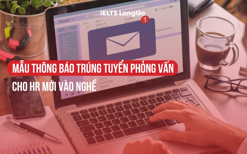MẪU THÔNG BÁO TRÚNG TUYỂN PHỎNG VẤN CHO HR MỚI VÀO NGHỀ