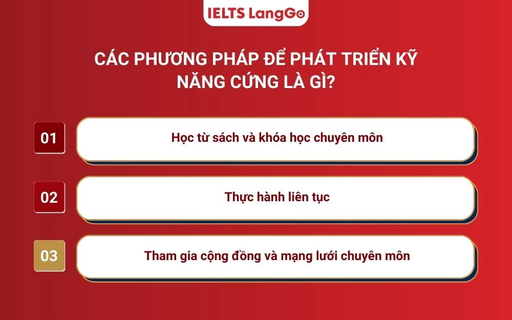 Các phương pháp để phát triển kỹ năng cứng là gì?