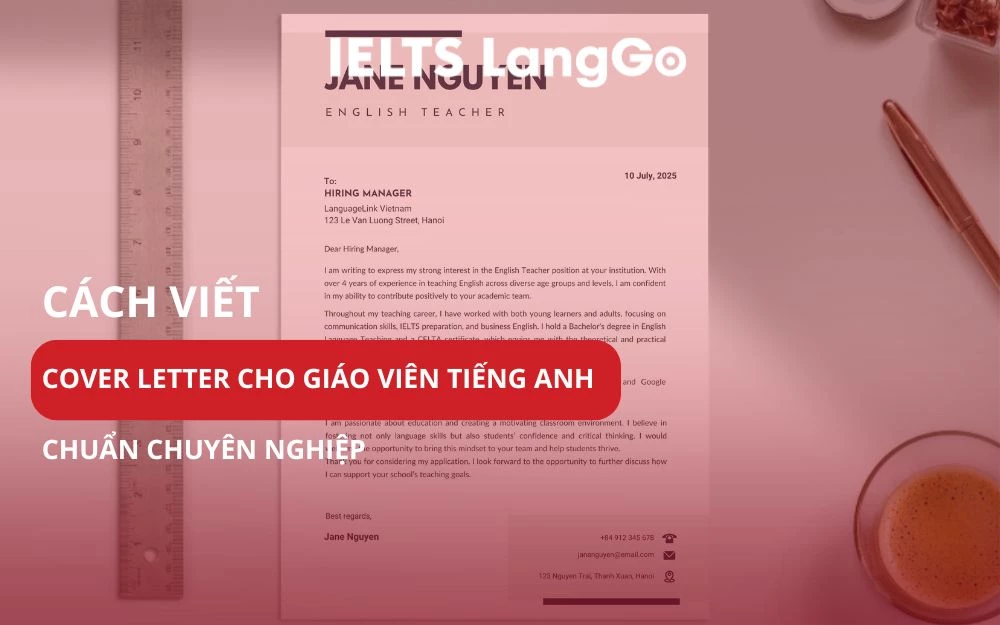 CÁCH VIẾT COVER LETTER CHO GIÁO VIÊN TIẾNG ANH CHUẨN CHUYÊN NGHIỆP