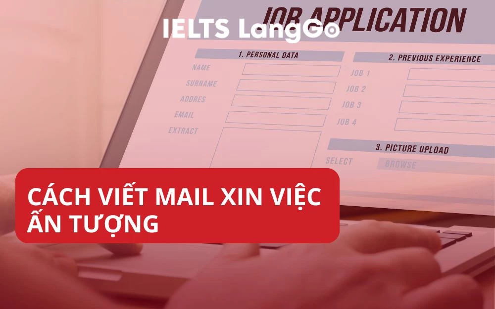 CÁCH VIẾT MAIL XIN VIỆC GÂY ẤN TƯỢNG VỚI NHÀ TUYỂN DỤNG
