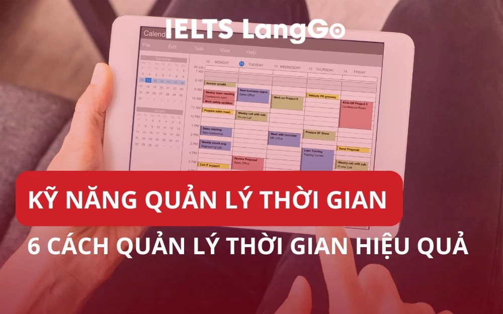 KỸ NĂNG QUẢN LÝ THỜI GIAN LÀ GÌ? 6 CÁCH QUẢN LÝ THỜI GIAN HIỆU QUẢ