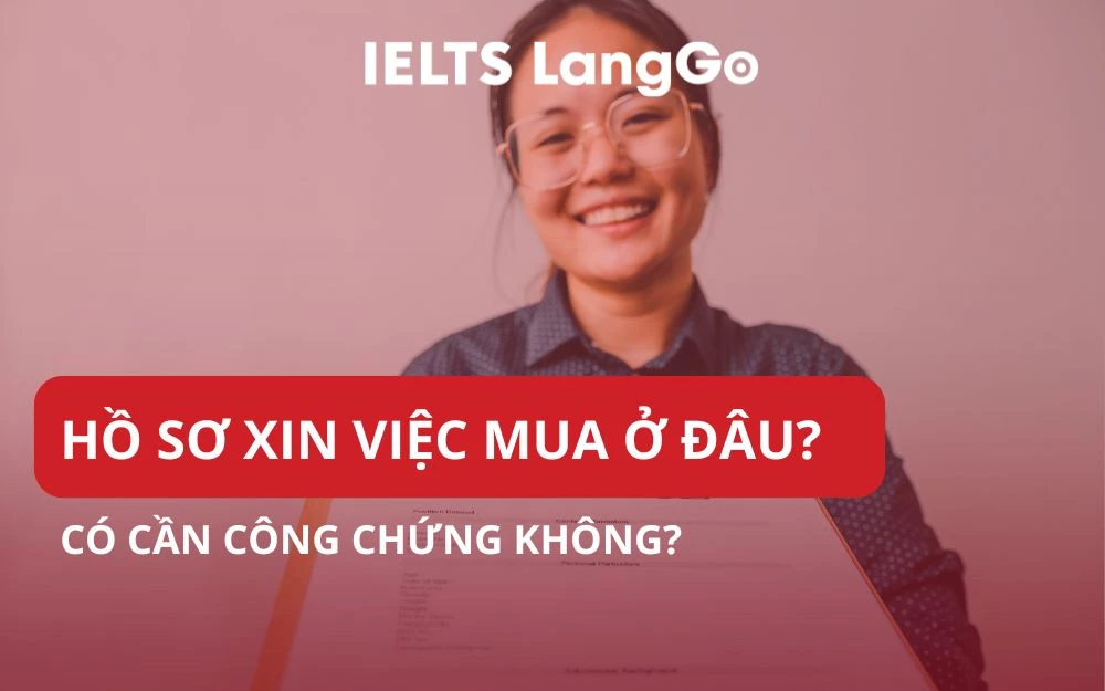 HỒ SƠ XIN VIỆC MUA Ở ĐÂU? CÓ CẦN CÔNG CHỨNG KHÔNG?