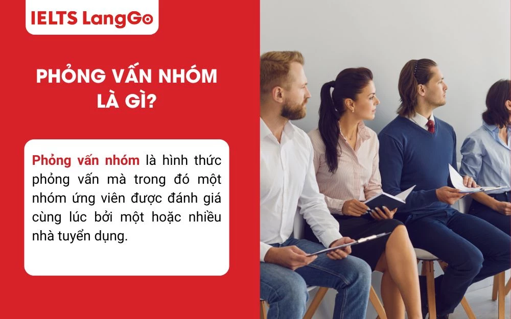 Phỏng vấn nhóm nhằm quan sát cách các ứng viên tương tác với nhau