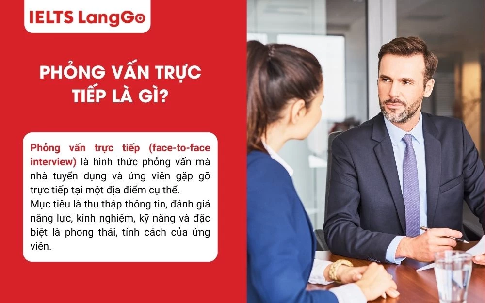 Phỏng vấn trực tiếp giúp cả hai bên có cái nhìn chân thực và sâu sắc về nhau hơn