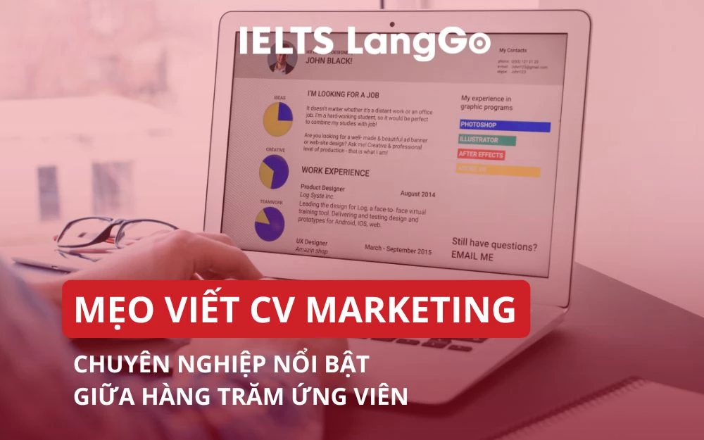 MẸO VIẾT CV MARKETING CHUYÊN NGHIỆP NỔI BẬT GIỮA HÀNG TRĂM ỨNG VIÊN
