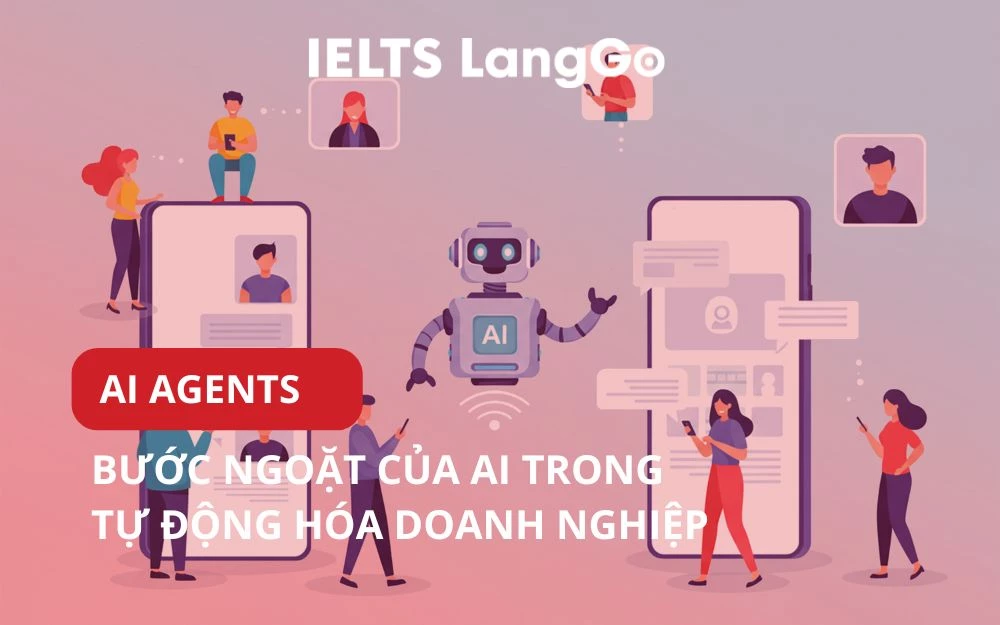 AI AGENTS: BƯỚC NGOẶT CỦA AI TRONG TỰ ĐỘNG HÓA DOANH NGHIỆP
