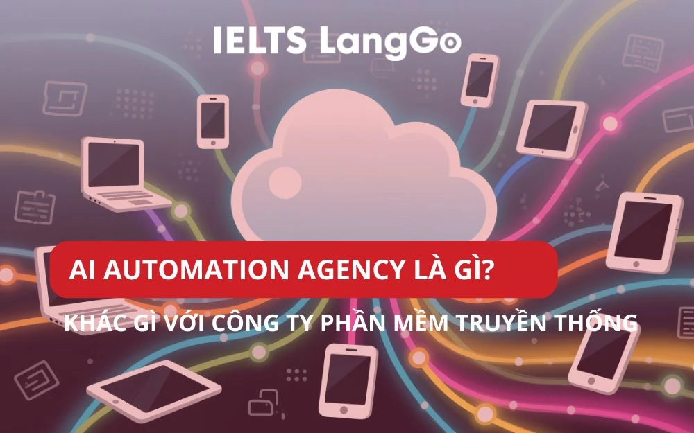 AI AUTOMATION AGENCY LÀ GÌ? KHÁC GÌ VỚI CÔNG TY PHẦN MỀM TRUYỀN THỐNG