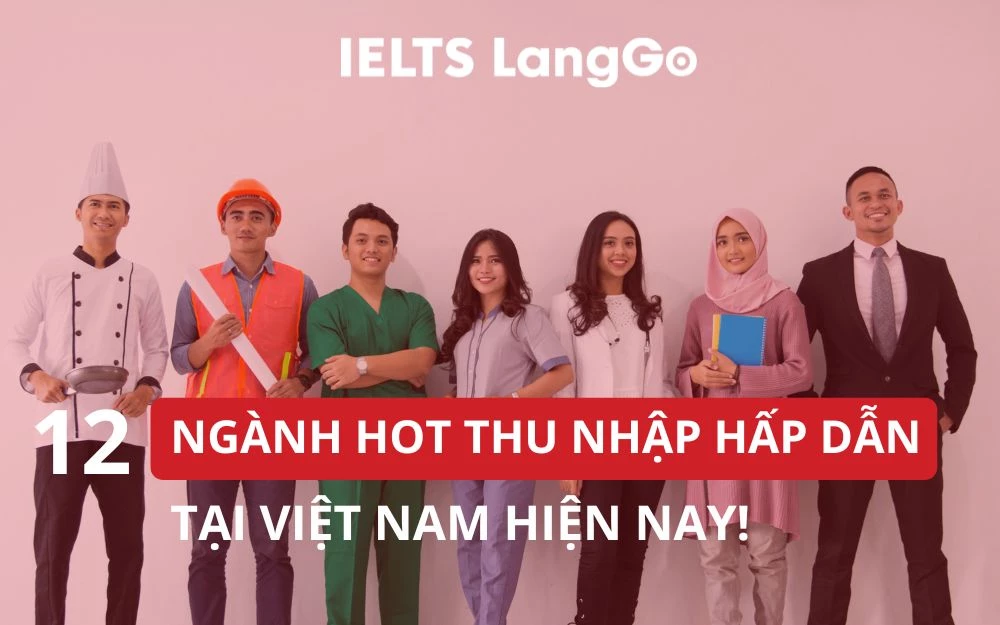 TOP 12+ NGÀNH HOT THU NHẬP HẤP DẪN TẠI VIỆT NAM HIỆN NAY