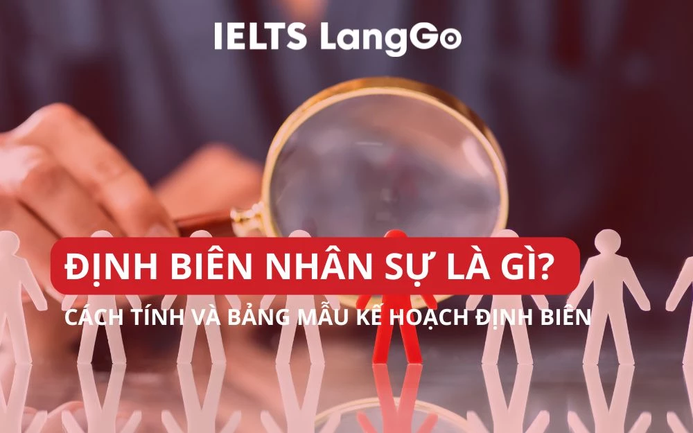 ĐỊNH BIÊN NHÂN SỰ LÀ GÌ? CÁCH TÍNH VÀ BẢNG MẪU KẾ HOẠCH ĐỊNH BIÊN