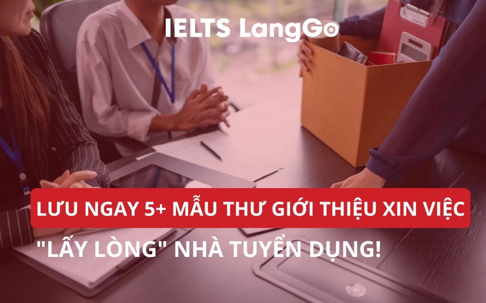 LƯU NGAY 5+ MẪU THƯ GIỚI THIỆU XIN VIỆC "LẤY LÒNG" NHÀ TUYỂN DỤNG!