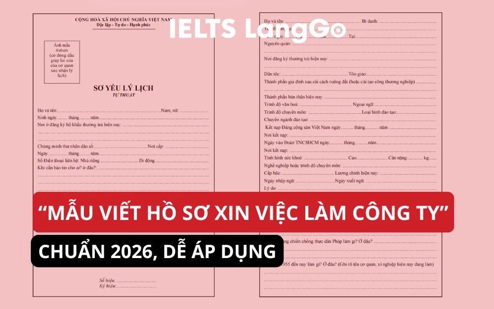 “MẪU VIẾT HỒ SƠ XIN VIỆC LÀM CÔNG TY” CHUẨN 2026, DỄ ÁP DỤNG