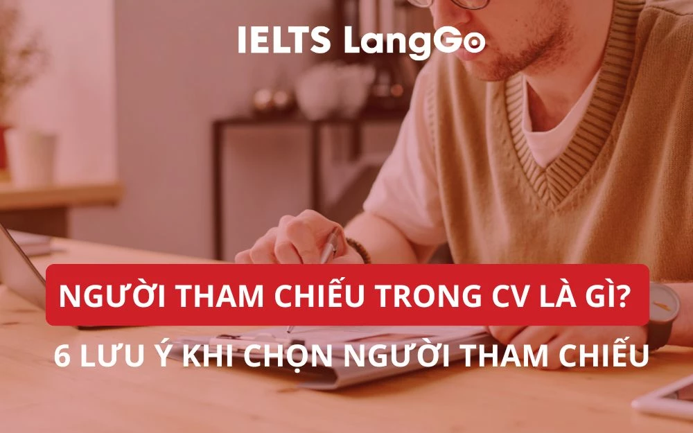 NGƯỜI THAM CHIẾU TRONG CV LÀ GÌ? 6 LƯU Ý KHI CHỌN NGƯỜI THAM CHIẾU
