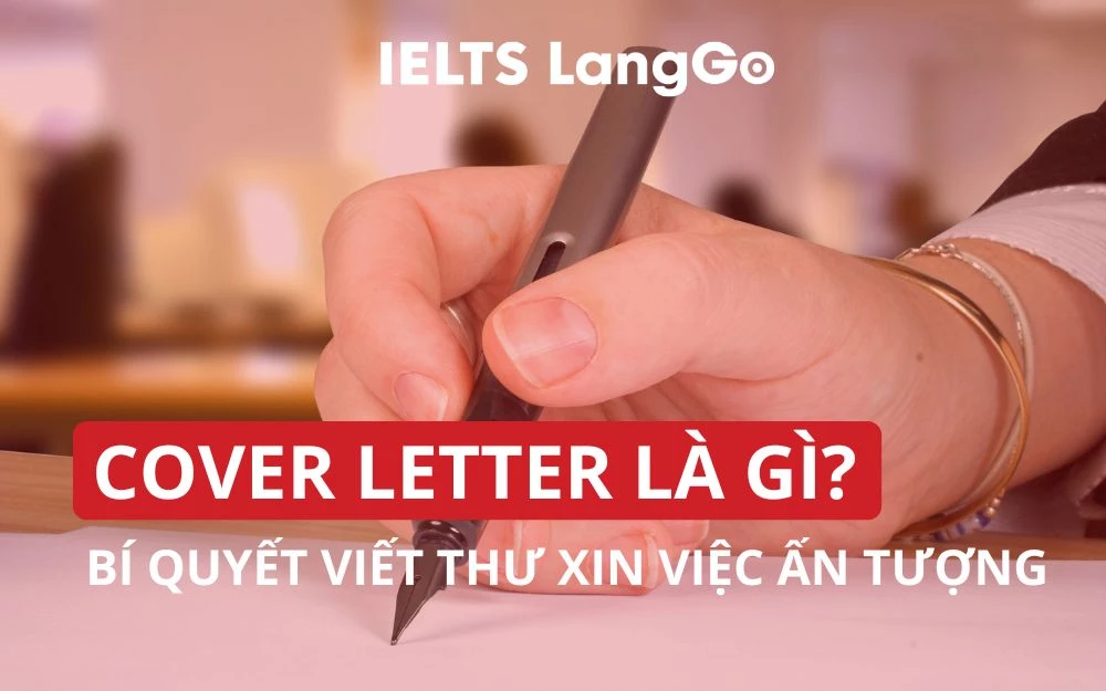 COVER LETTER LÀ GÌ? BÍ QUYẾT VIẾT THƯ XIN VIỆC GÂY ẤN TƯỢNG VỚI HR