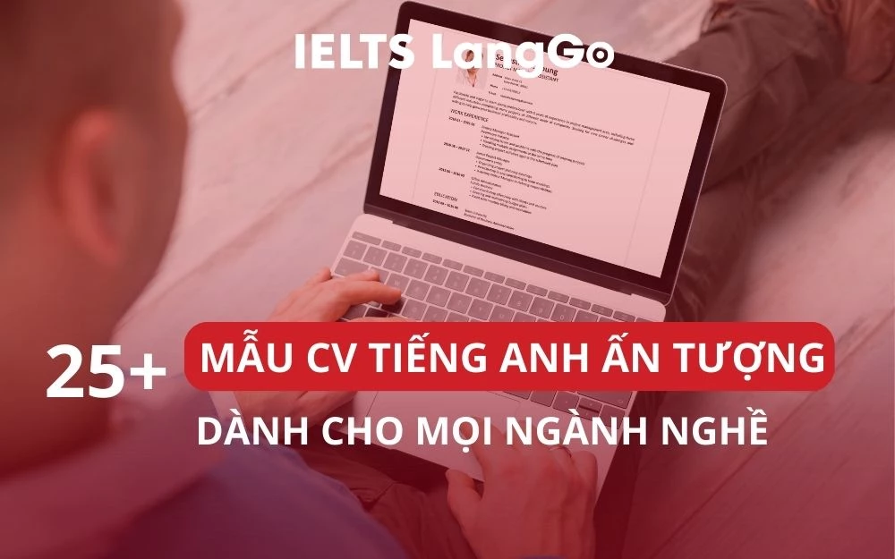 TOP 25+ MẪU CV TIẾNG ANH ẤN TƯỢNG NHẤT 2026 CHO MỌI NGÀNH NGHỀ