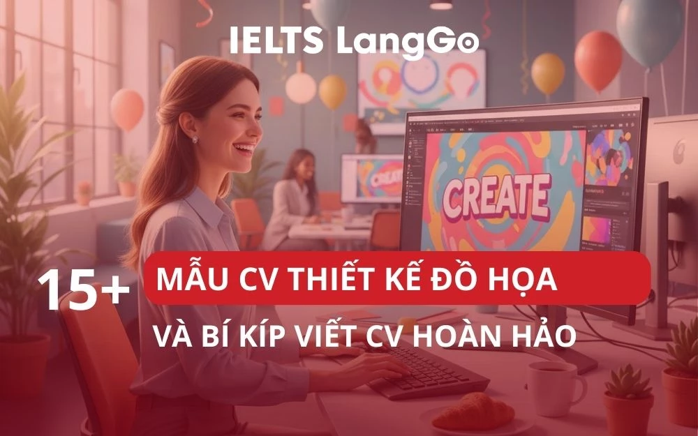 15+ MẪU CV THIẾT KẾ ĐỒ HỌA “CỰC CHẤT” VÀ BÍ KÍP VIẾT CV HOÀN HẢO
