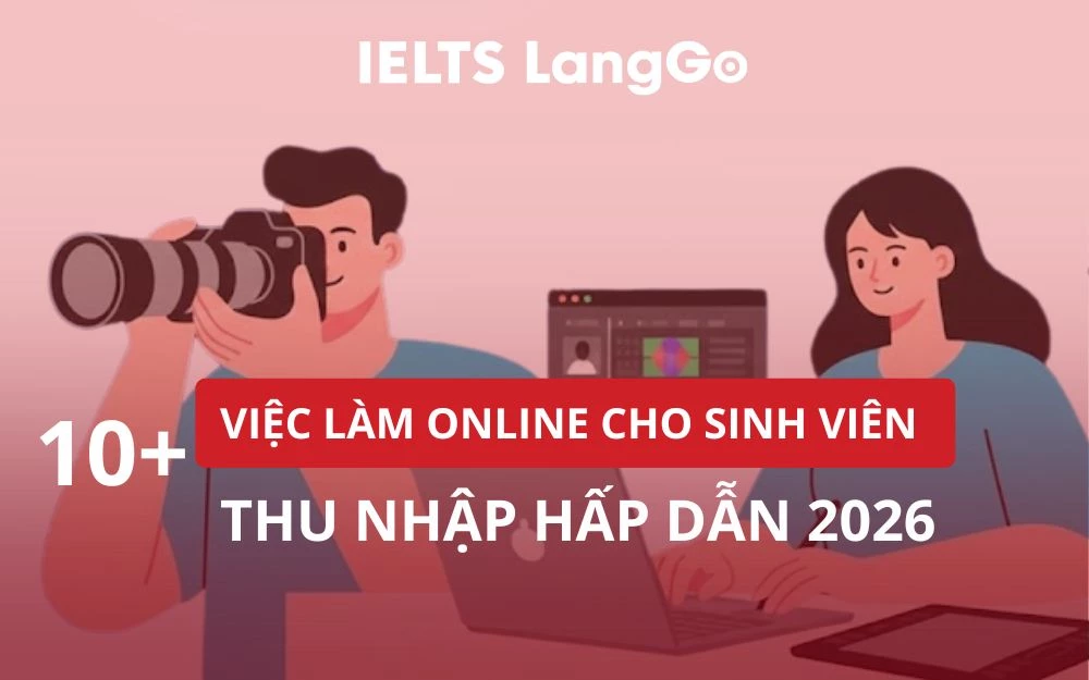 TOP 10 VIỆC LÀM ONLINE CHO SINH VIÊN THU NHẬP HẤP DẪN 2026