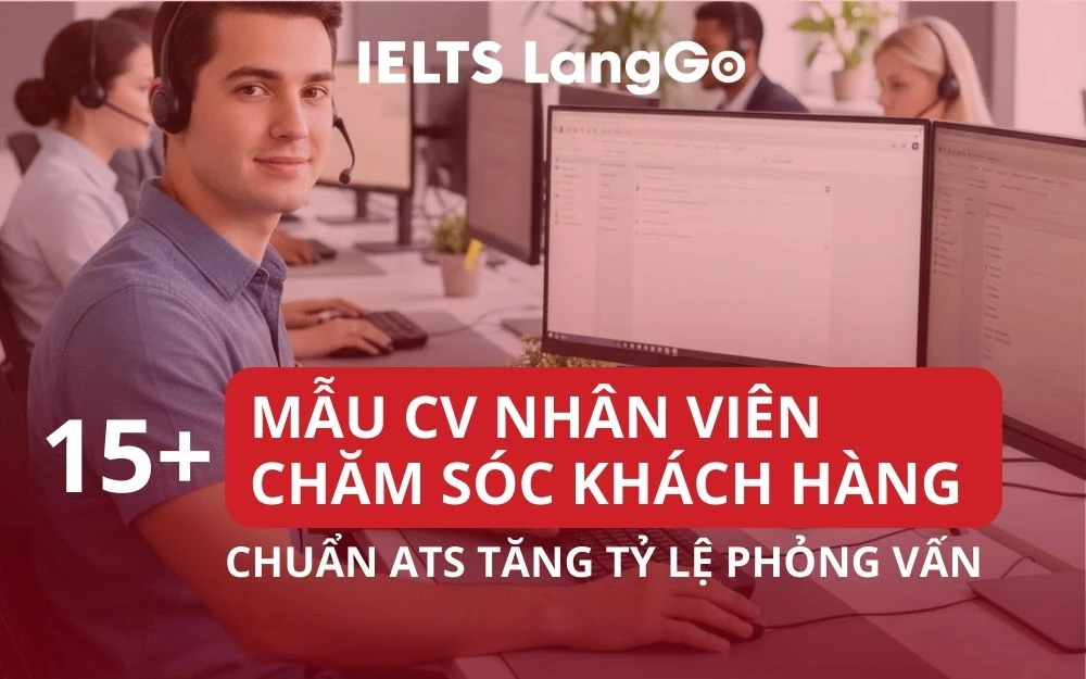 15 MẪU CV NHÂN VIÊN CHĂM SÓC KHÁCH HÀNG CHUẨN ATS TĂNG TỶ LỆ PHỎNG VẤN