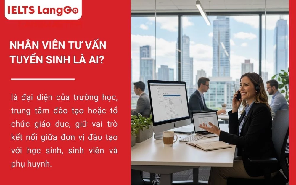 Nhân viên tư vấn tuyển sinh đóng vai trò cầu nối giữa đơn vị đào tạo và học sinh