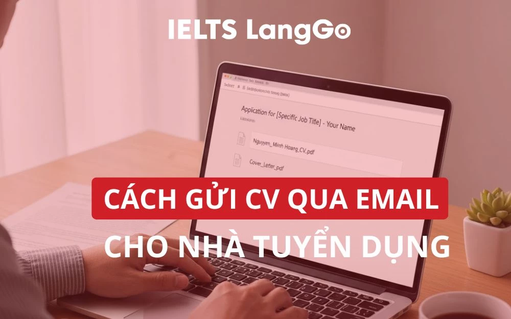 CÁCH GỬI CV QUA EMAIL CHO NHÀ TUYỂN DỤNG CHUYÊN NGHIỆP
