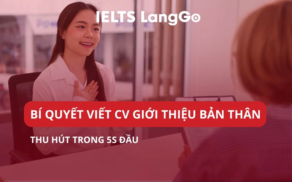 BÍ QUYẾT VIẾT CV GIỚI THIỆU BẢN THÂN THU HÚT TRONG 5 GIÂY ĐẦU TIÊN