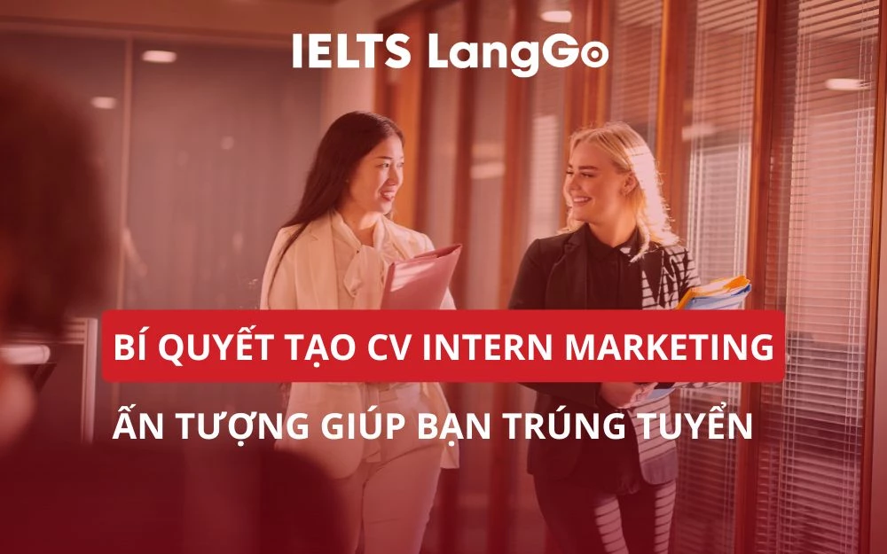 BÍ QUYẾT TẠO CV INTERN MARKETING ẤN TƯỢNG GIÚP BẠN TRÚNG TUYỂN NGAY