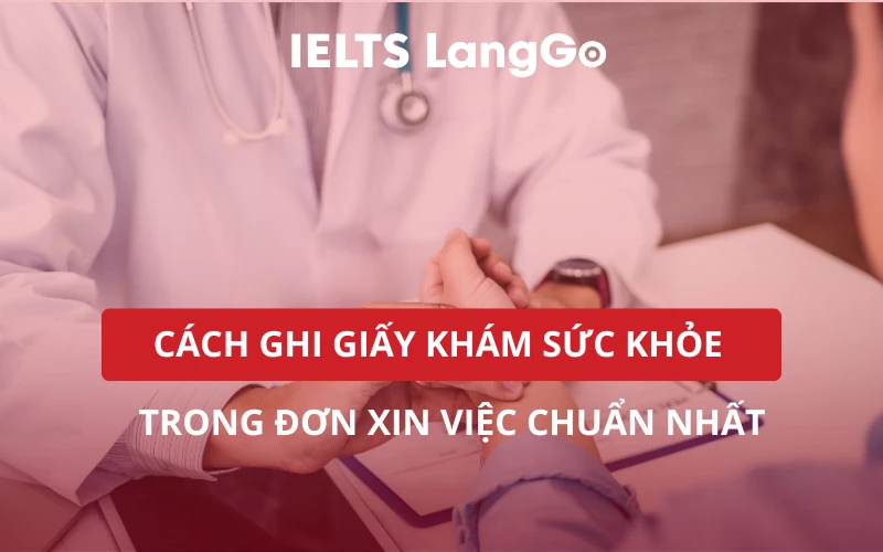 GIẤY KHÁM SỨC KHỎE TRONG ĐƠN XIN VIỆC: CÁCH VIẾT & MẪU MỚI NHẤT