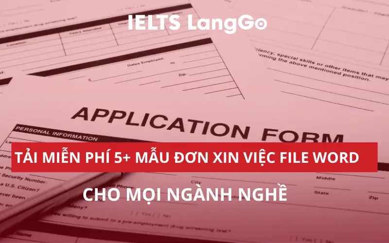 TẢI MIỄN PHÍ 5+ MẪU ĐƠN XIN VIỆC FILE WORD CHO MỌI NGÀNH NGHỀ