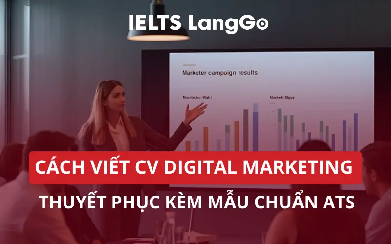 CÁCH VIẾT CV DIGITAL MARKETING THUYẾT PHỤC KÈM MẪU CHUẨN ATS
