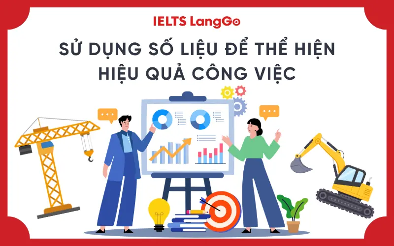 Sử dụng số liệu để thể hiện hiệu quả công việc