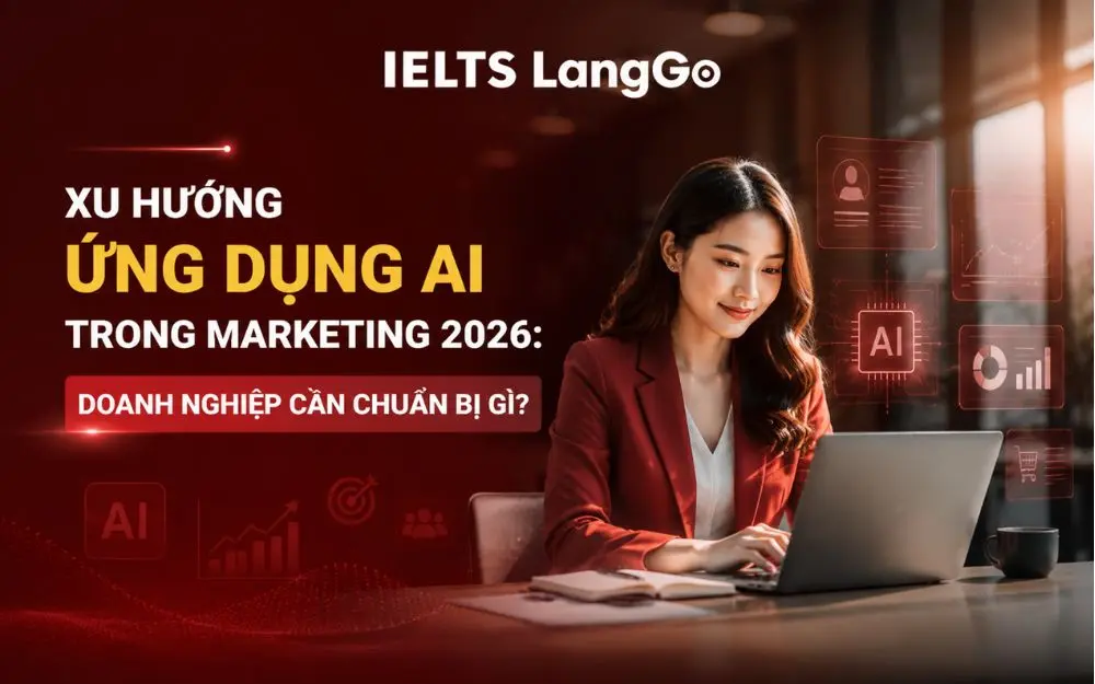 XU HƯỚNG ỨNG DỤNG AI TRONG MARKETING 2026: DOANH NGHIỆP CẦN CHUẨN BỊ GÌ?