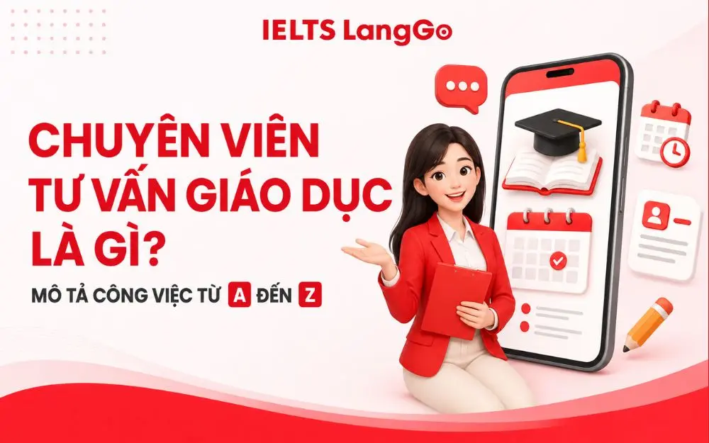 CHUYÊN VIÊN TƯ VẤN GIÁO DỤC LÀ GÌ? MÔ TẢ CÔNG VIỆC TỪ A ĐẾN Z