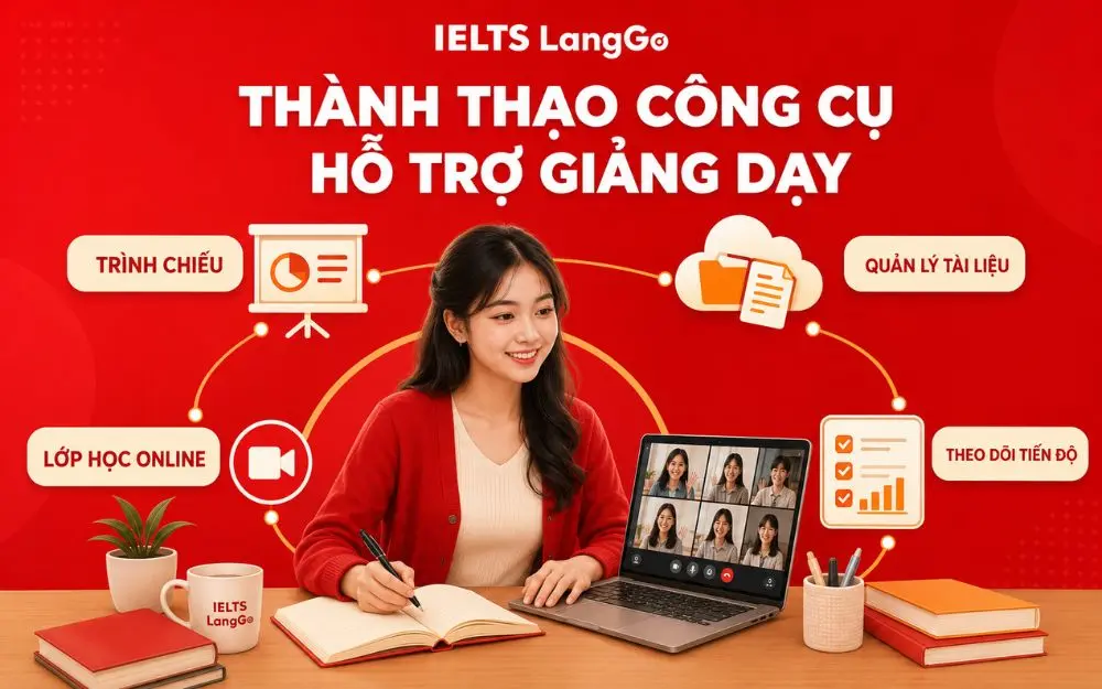 Công cụ số giúp trợ giảng IELTS hỗ trợ lớp học hiệu quả hơn.