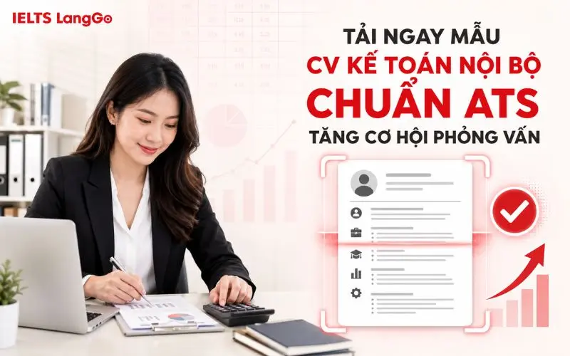 TẢI NGAY MẪU CV KẾ TOÁN NỘI BỘ CHUẨN ATS TĂNG CƠ HỘI PHỎNG VẤN